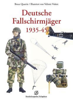 Deutsche Fallschirmjäger 1935-45 von Quarrie,  Bruce