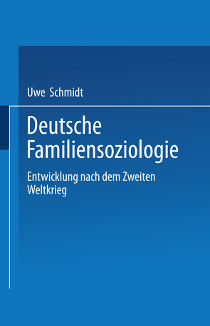 Deutsche Familiensoziologie von Schmidt,  Uwe