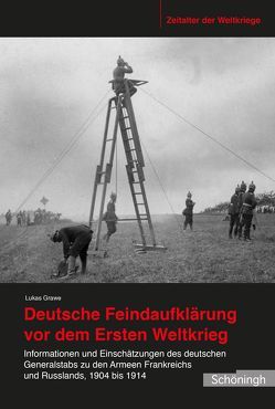 Deutsche Feindaufklärung vor dem Ersten Weltkrieg von Grawe,  Lukas