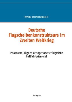 Deutsche Flugscheibenkonstrukteure im Zweiten Weltkrieg von Mühlhäuser,  Alfred H