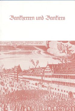 Deutsche Führungsschichten in der Neuzeit / Bankherren und Bankiers von Hofmann,  Hanns H, Ranke-Gesellschaft in Hamburg /Institut zur Erforschung historischer Führungsschichten e.V.