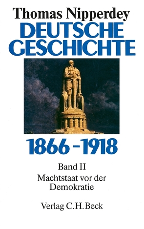 Deutsche Geschichte 1866-1918 Bd. 2: Machtstaat vor der Demokratie von Nipperdey,  Thomas