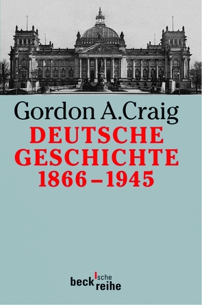 Deutsche Geschichte 1866-1945 von Craig,  Gordon A., Siber,  Karl Heinz