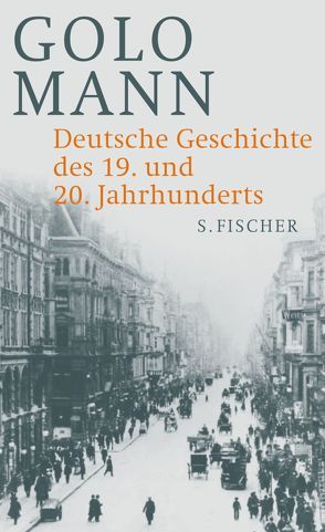 Deutsche Geschichte des 19. und 20. Jahrhunderts von Mann,  Golo