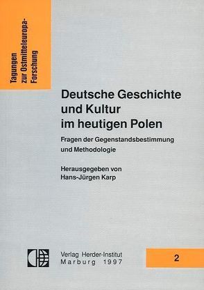 Deutsche Geschichte und Kultur im heutigen Polen von Karp,  Hans J