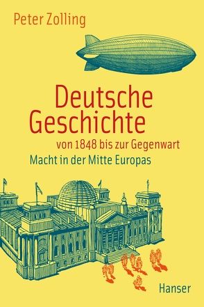 Deutsche Geschichte von 1848 bis zur Gegenwart von Zolling,  Peter