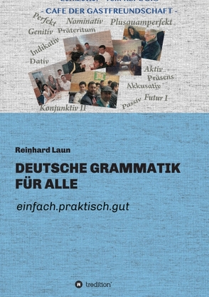 DEUTSCHE GRAMMATIK FÜR ALLE von Laun,  Reinhard