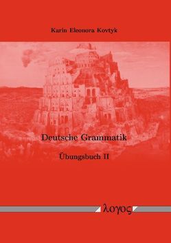 Deutsche Grammatik. Übungsbuch II von Kovtyk,  Karin Eleonora