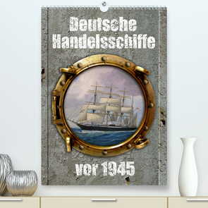 Deutsche Handelsschiffe vor 1945 (Premium, hochwertiger DIN A2 Wandkalender 2021, Kunstdruck in Hochglanz) von Hudak,  Hans-Stefan