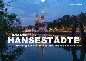 Deutsche Hansestädte (Wandkalender 2022 DIN A3 quer) von Schickert,  Peter