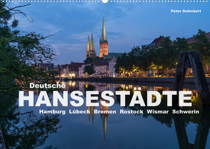 Deutsche Hansestädte (Wandkalender 2023 DIN A2 quer) von Schickert,  Peter