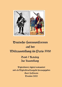 Deutsche Heeresuniformen auf der Weltausstellung in Paris 1900 von Hoffmann,  Curt