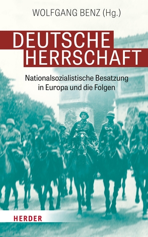 Deutsche Herrschaft von Barnouw,  David, Benz,  Wolfgang, Bohn,  Robert, Brandes,  Detlef, Burmistr,  Svetlana, Fleischer,  Hagen, Golczewski,  Frank, Lehnstaedt,  Stephan, Müller,  Birgit, Plath,  Tilman, Rathkolb,  Oliver, Rebrova,  Irina, Rutar,  Sabine, Timofeewa,  Natalja, Weigel,  Bjoern, Welter,  Beate, Wetzel,  Juliane, Zimmermann,  Volker