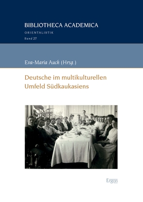 Deutsche im multikulturellen Umfeld Südkaukasiens von Auch,  Eva-Maria