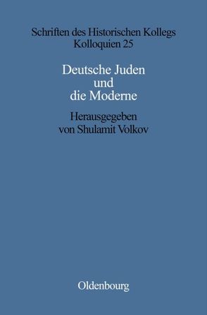 Deutsche Juden und die Moderne von Müller-Luckner,  Elisabeth, Volkov,  Shulamit