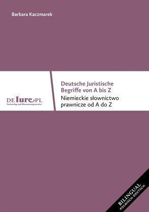 Deutsche juristische Begriffe von A bis Z von Kaczmarek,  Barbara