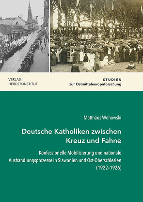 Deutsche Katholiken zwischen Kreuz und Fahne von Wehowski,  Matthäus