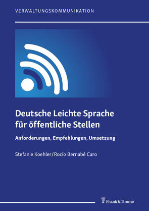 Deutsche Leichte Sprache für öffentliche Stellen von Bernabé Caro,  Rocío, Köhler,  Stefanie