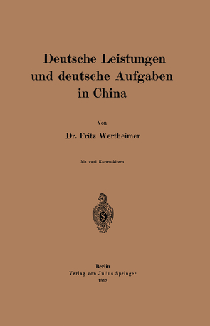 Deutsche Leistungen und deutsche Aufgaben in China von Wertheimer,  Fritz