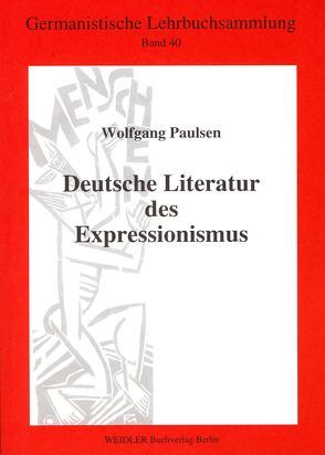 Deutsche Literatur des Expressionismus von Denkler,  Horst, Paulsen,  Wolfgang, Roloff,  Hans G