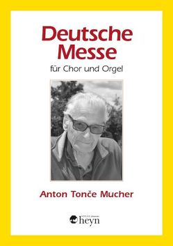 Deutsche Messe von Mucher,  Anton Tonce