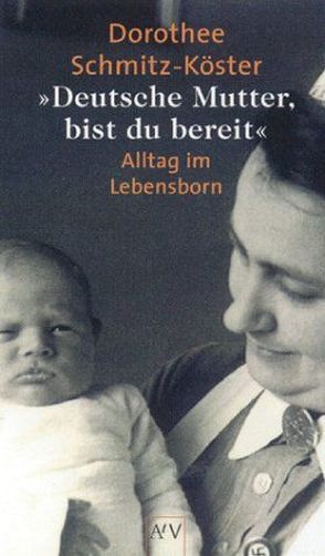 „Deutsche Mutter, bist du bereit…“ von Schmitz-Köster,  Dorothee