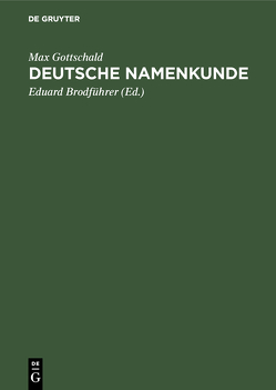 Deutsche Namenkunde von Brodführer,  Eduard, Gottschald,  Max