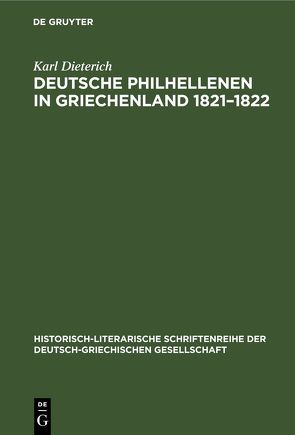 Deutsche Philhellenen in Griechenland 1821–1822 von Dieterich,  Karl