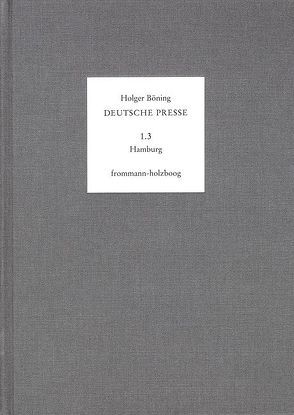 Deutsche Presse / Band 1.3: Hamburg. 1796-1815 von Böning,  Holger, Moepps,  Emmy