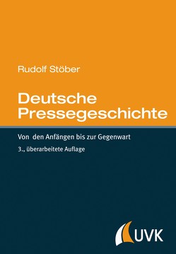 Deutsche Pressegeschichte von Stöber,  Rudolf