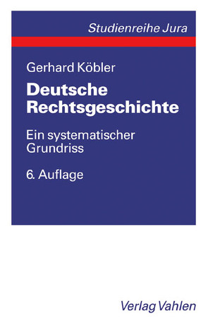 Deutsche Rechtsgeschichte von Köbler,  Gerhard