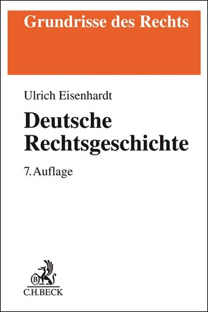 Deutsche Rechtsgeschichte von Eisenhardt,  Ulrich