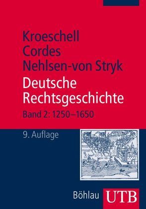 Deutsche Rechtsgeschichte, Bd. 2 von Cordes,  Albrecht, Kroeschell,  Karl, Nehlsen-von Stryk,  Karin