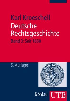 Deutsche Rechtsgeschichte, Bd. 3 von Kroeschell,  Karl