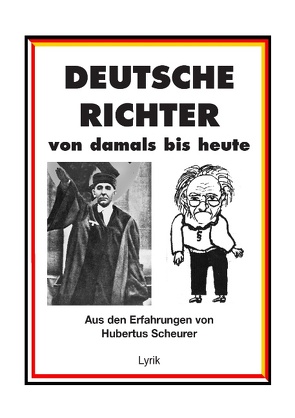 Deutsche Richter von damals bis heute von Scheurer,  Hubertus