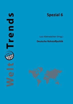 Deutsche Rohstoffpolitik von Kleinwächter,  Lutz, Schwarz,  Rüdiger, Steinbach,  Volker