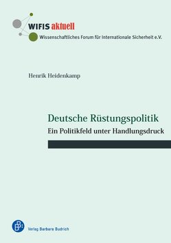 Deutsche Rüstungspolitik von Heidenkamp,  Henrik