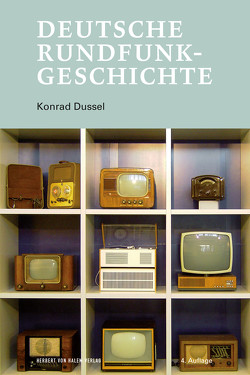 Deutsche Rundfunkgeschichte von Dussel,  Konrad