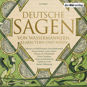 Deutsche Sagen von Wassermännern, Klabautern und Nixen von Boysen,  Rolf, Brüder Grimm, , Graesse,  Johann Georg Theodor, Heidenreich,  Gert, Kabst,  Simone, Maire,  Laura, Meinhardt,  Thomas M., Noethen,  Ulrich, Thalbach,  Anna, Thalbach,  Katharina, Wilkening,  Stefan