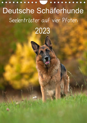 Deutsche Schäferhunde – Seelentröster auf vier Pfoten (Wandkalender 2023 DIN A4 hoch) von Schiller,  Petra