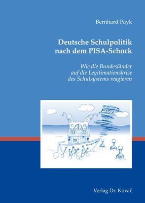 Deutsche Schulpolitik nach dem PISA-Schock von Payk,  Bernhard