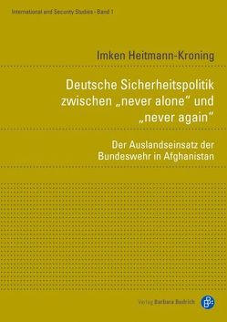 Deutsche Sicherheitspolitik zwischen „never alone“ und „never again“ von Heitmann-Kroning,  Imken