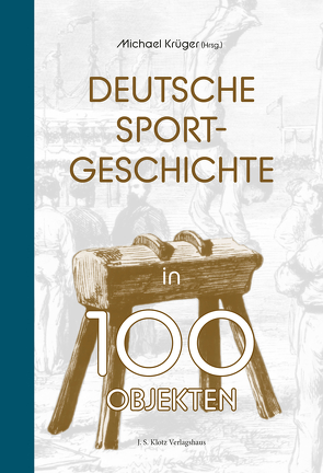 Deutsche Sportgeschichte in 100 Objekten von Krüger,  Michael