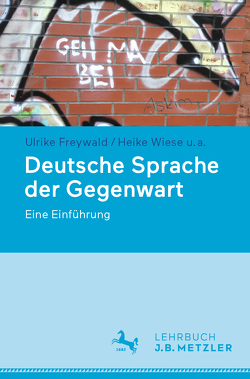 Deutsche Sprache der Gegenwart von Boas,  Hans, Brizic,  Katharina, Dammel,  Antje, Elspass,  Stephan, Freywald,  Ulrike, Wiese,  Heike