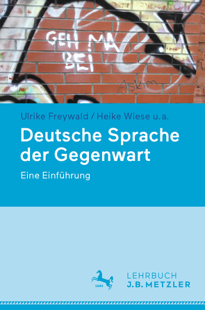 Deutsche Sprache der Gegenwart von Boas,  Hans C., Brizic,  Katharina, Dammel,  Antje, Elspass,  Stephan, Freywald,  Ulrike, Wiese,  Heike