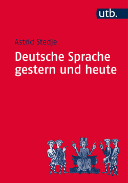 Deutsche Sprache gestern und heute von Stedje,  Astrid