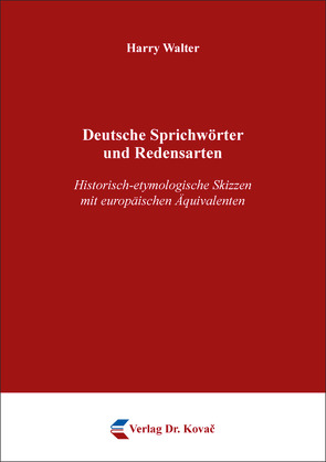 Deutsche Sprichwörter und Redensarten von Walter,  Harry