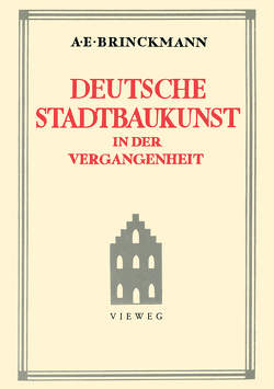 Deutsche Stadtbaukunst in der Vergangenheit von Brinckmann,  Albert E.