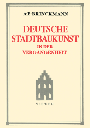 Deutsche Stadtbaukunst in der Vergangenheit von Brinckmann,  Albert E.