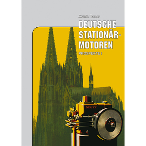 Deutsche Stationär-Motoren Prospekte I von Bauer,  Armin